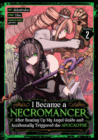 Cover of I Became a Necromancer After Beating Up My Angel Guide and Accidentally Triggered the Apocalypse Vol 2