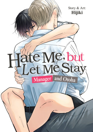 Cover of Hate Me, but Let Me Stay - Manager and Otoha Oneshot